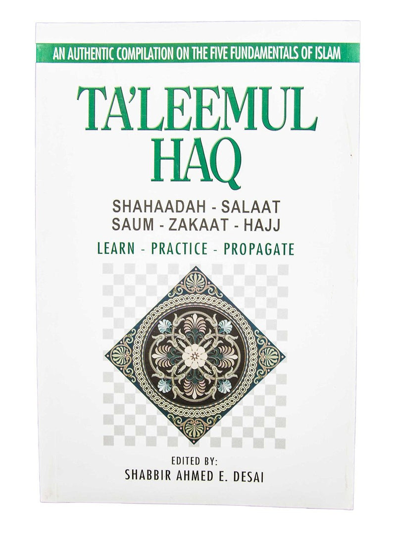 Ta'leemul Haq Islamic Book - Shahaadah Salaat Saum Zakaat Hajj - Learn Practice Propagate