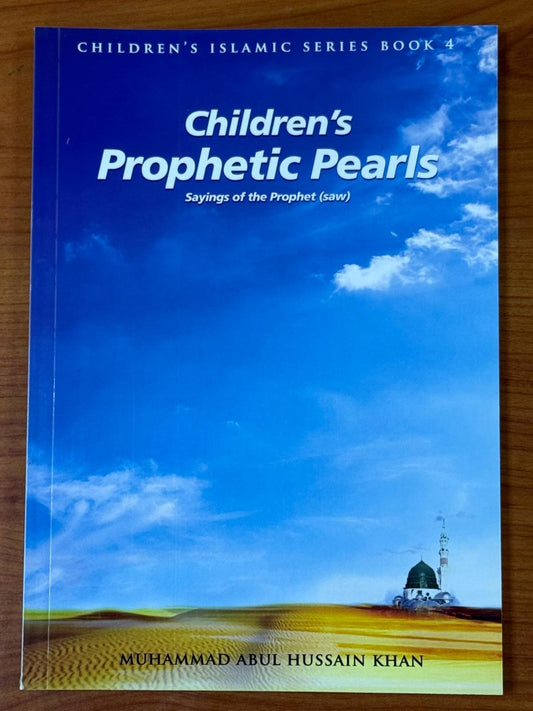 Children's Prophetic Pearls Book 4 Sayings of the Prophet - Muhammad Abul Hussain